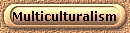 Multiculturalism